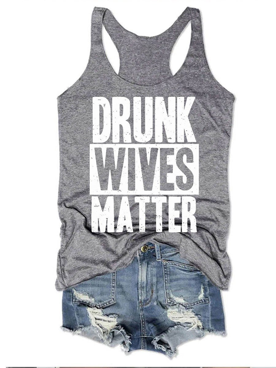 Drunk Wives Matter O-Neck Women's Tank Top - Outlets Forever