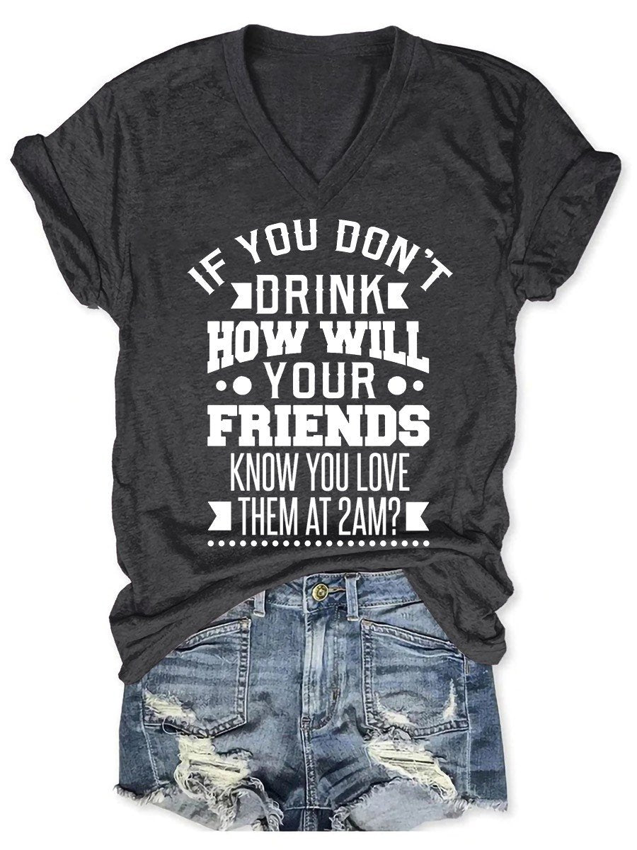 Women Funny Drinking If You Don't Drink V-Neck T-Shirt - Outlets Forever