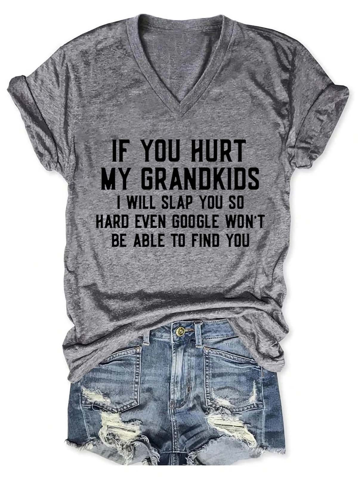 Women's If You Hurt My Grandkids I Will Slap You So Hard Even Google Won't Be Able To Find You V-Neck T-Shirt - Outlets Forever