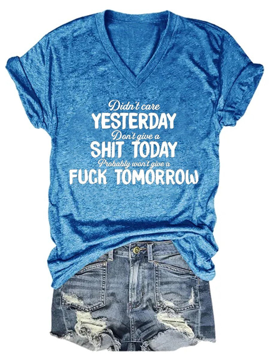 Women's Didn't Care Yesterday Don't Give A Shit Today Probably Won't Give A Fuck Tomorrow V-neck T-shirt - Outlets Forever