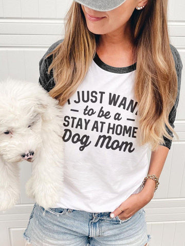 Women's Just Want To Be A Stay At Home Dog Mom Funny Long Sleeved Baseball T-shirt