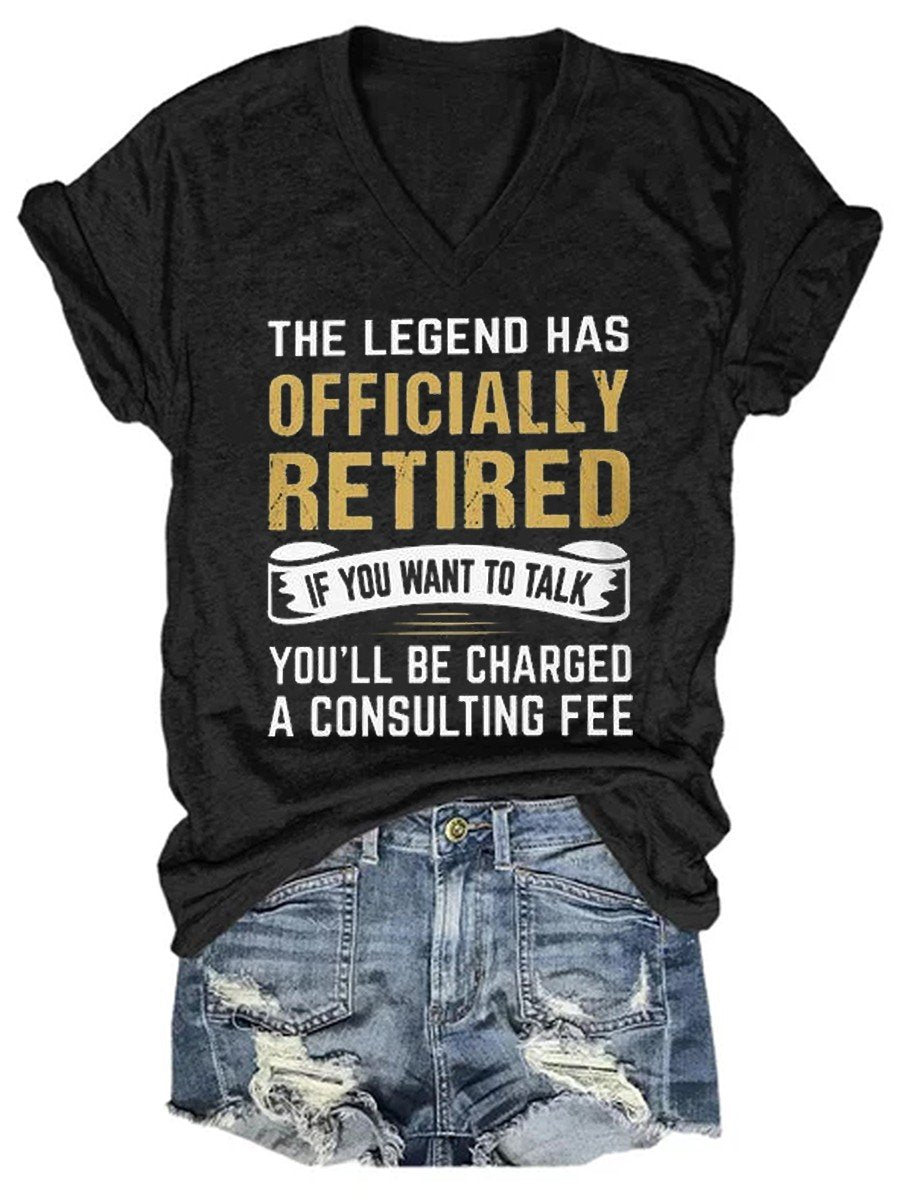 Women's The Legend Has Officially Retired If You Want To Talk V-neck T-shirt - Outlets Forever