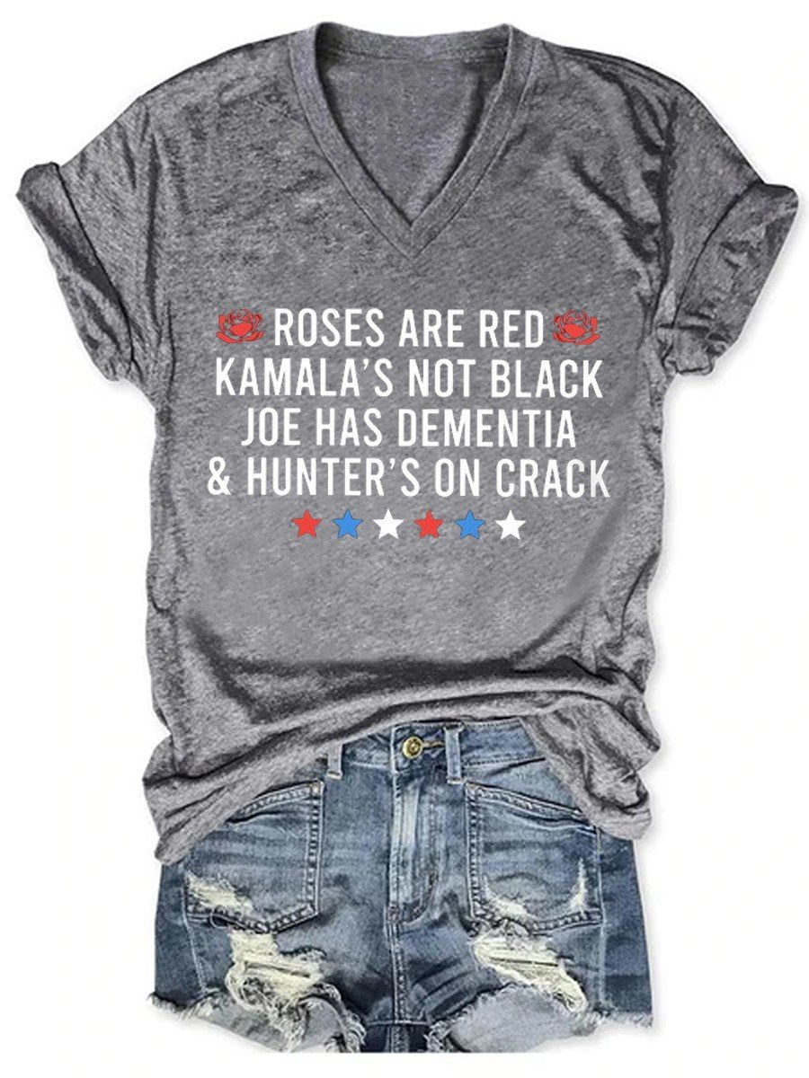 Women's Roses And Red Kamala's Not Black Joe Has Dementia & Hunters On Crack V-neck T-shirt - Outlets Forever