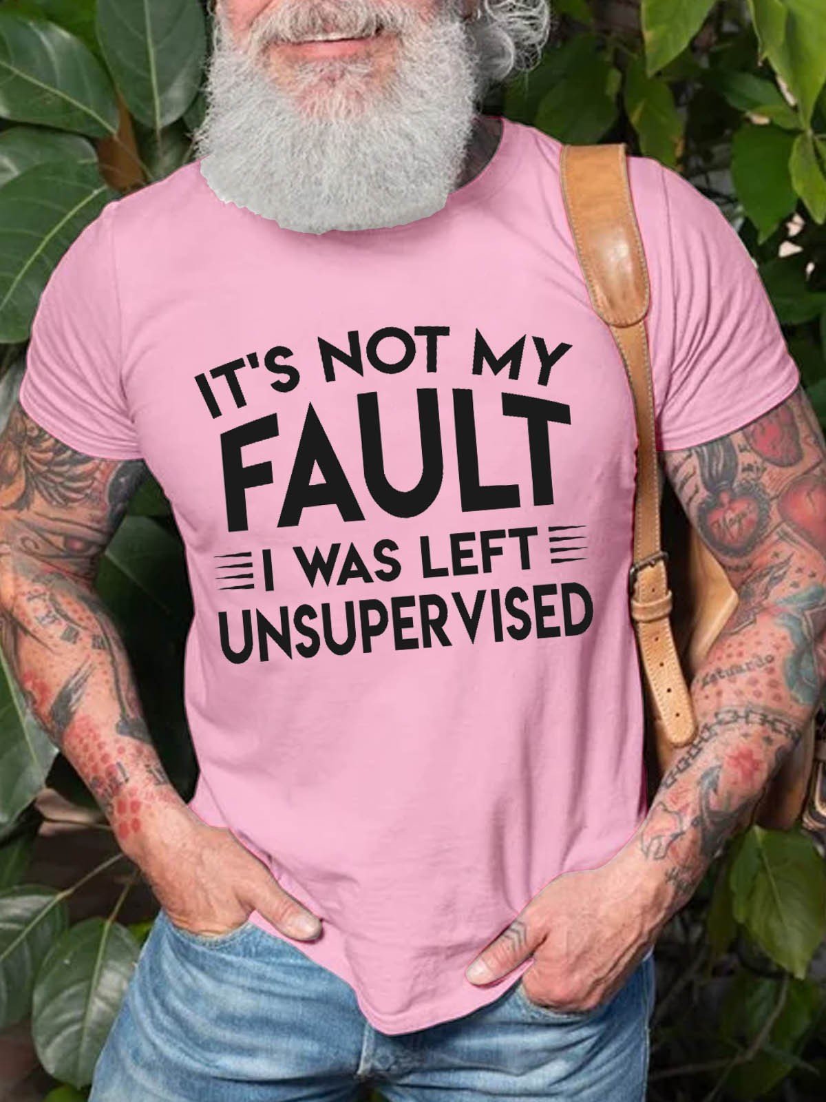 Men's It's Not My Fault I Was Left Unsupervised T-Shirt - Outlets Forever