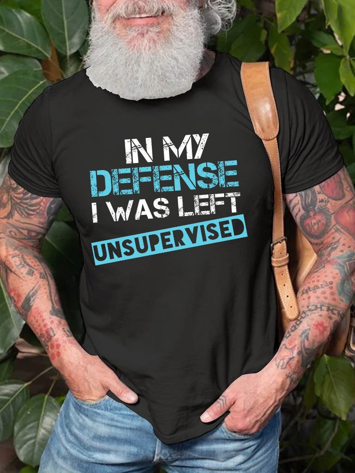 Men's In My Defense I Was Left Unsupervised T-Shirt - Outlets Forever