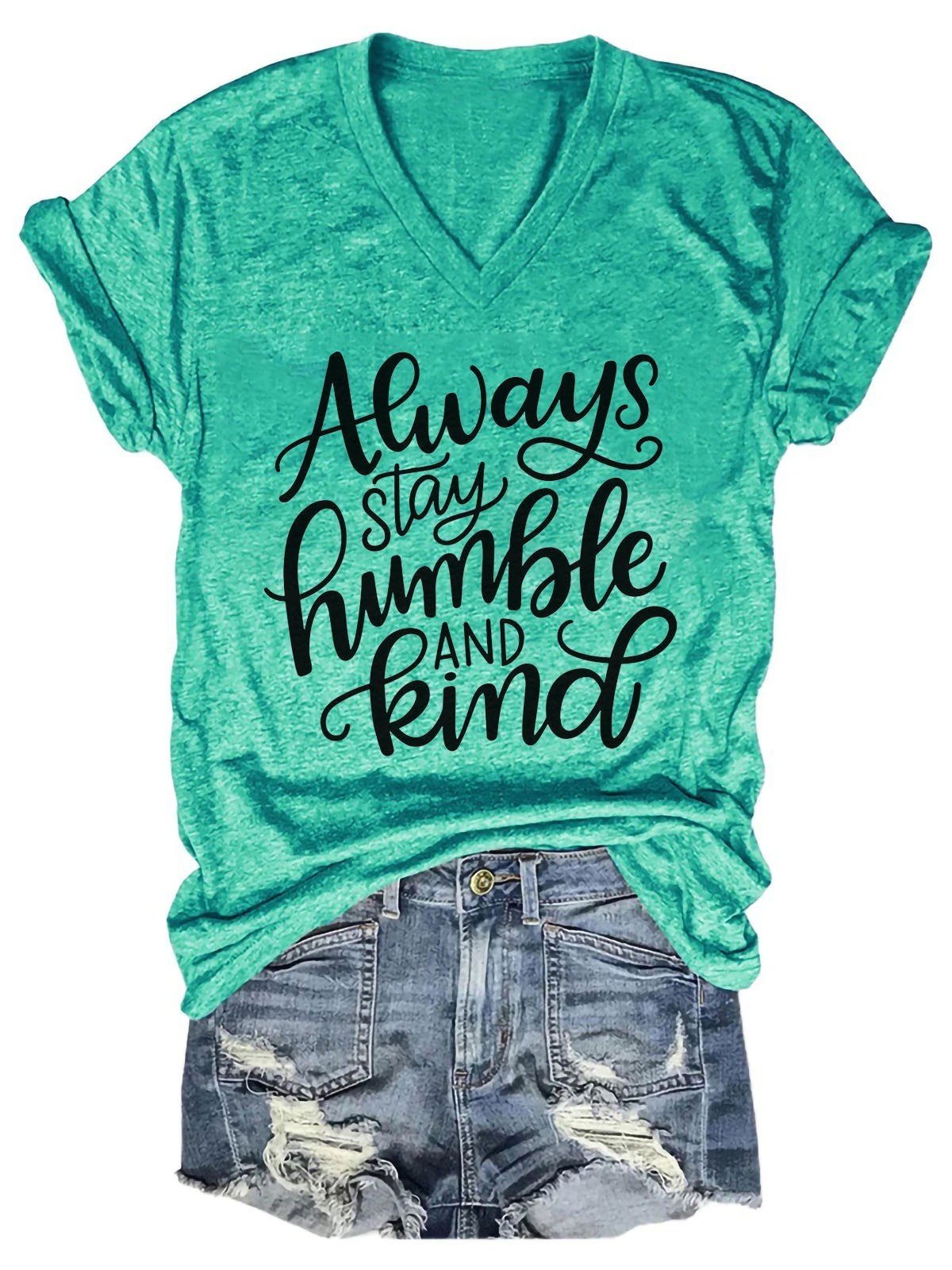 Women's Always Stay Humble And Kind V-Neck T-Shirt - Outlets Forever