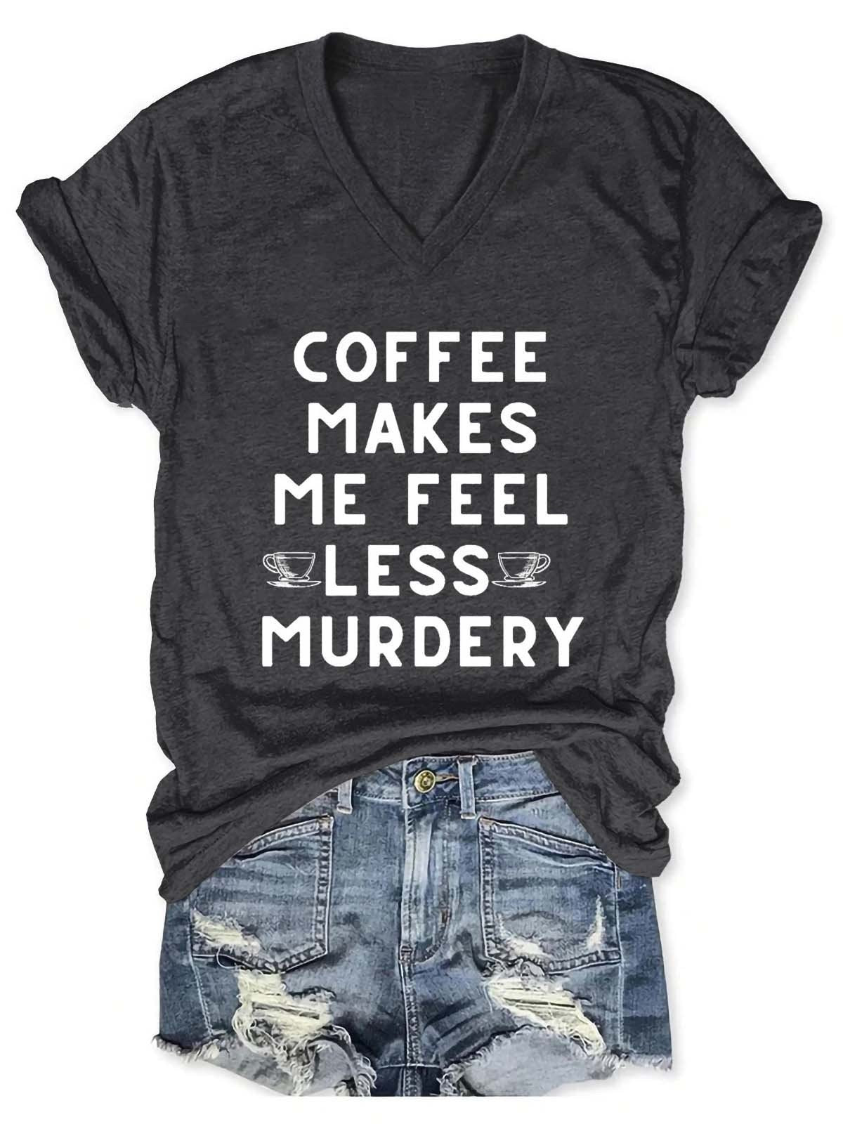 Women's Coffee Makes Me Feel Less V-Neck T-Shirt - Outlets Forever