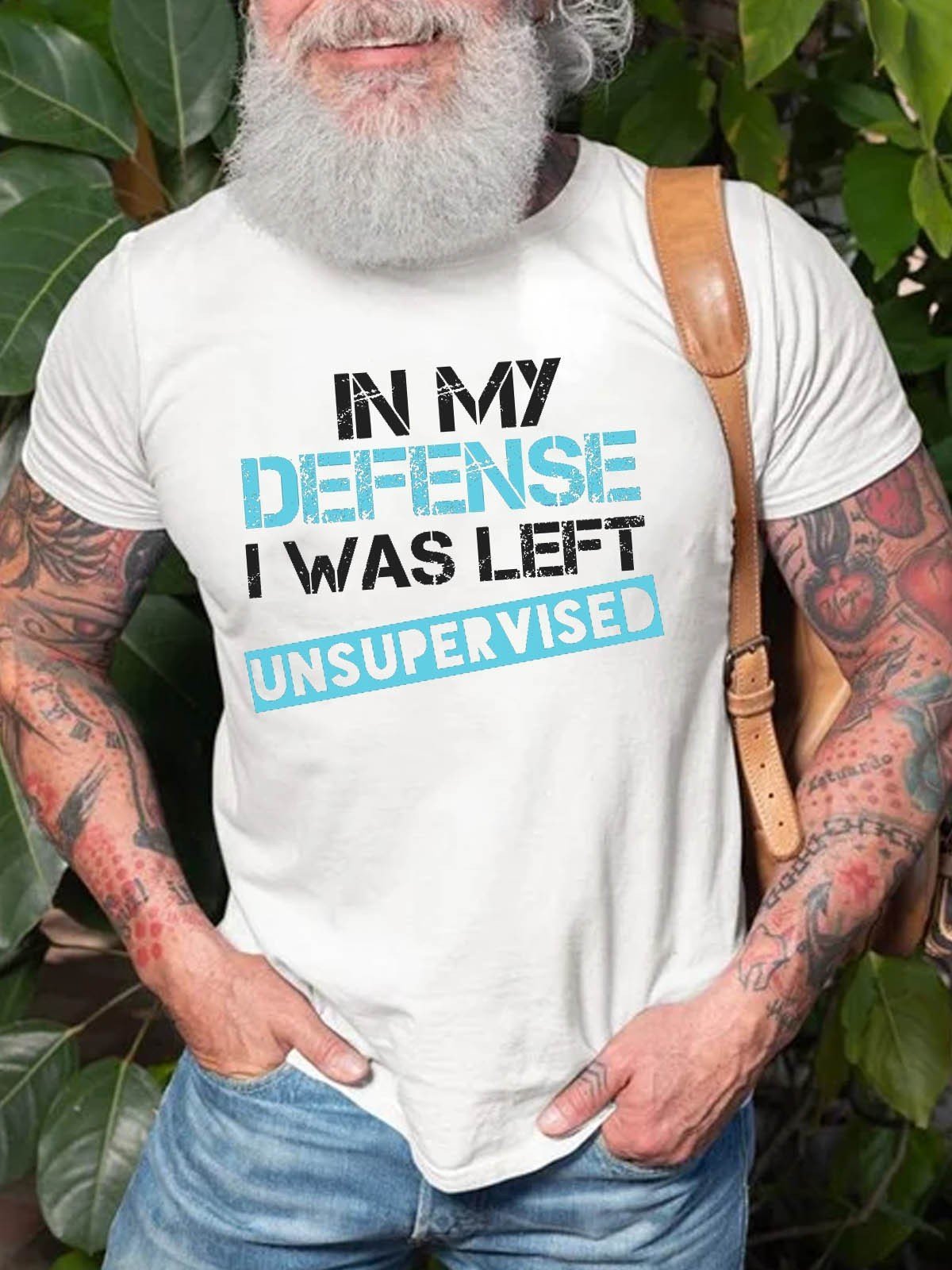 Men's In My Defense I Was Left Unsupervised T-Shirt - Outlets Forever