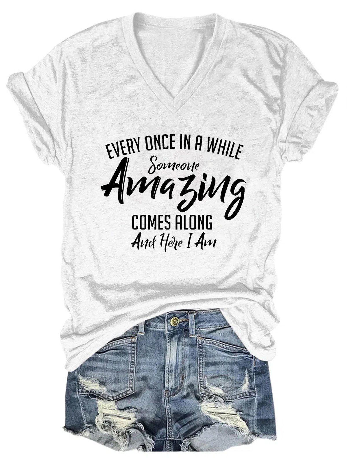 Women Every Once In A While Someone Amazing Comes Along And Here I Am T-Shirt - Outlets Forever
