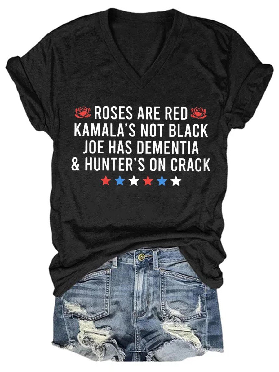 Women's Roses And Red Kamala's Not Black Joe Has Dementia & Hunters On Crack V-neck T-shirt - Outlets Forever