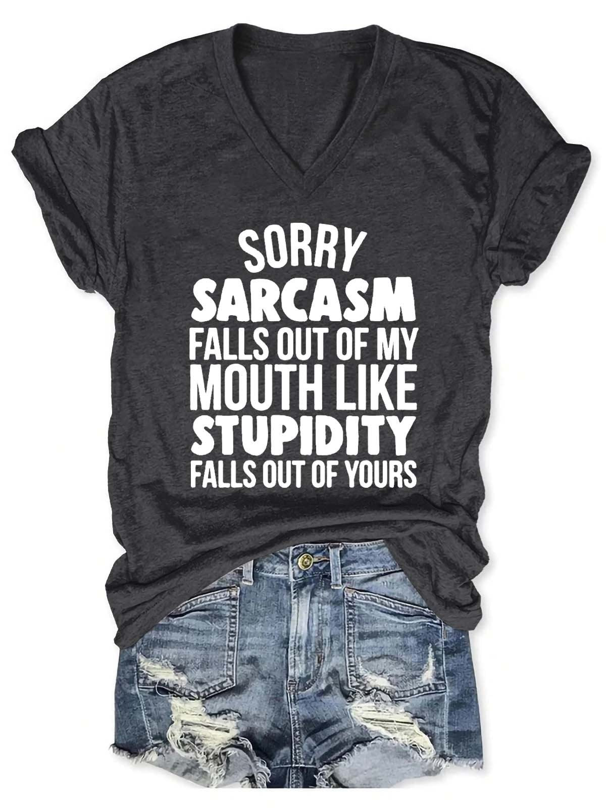 Women's Sorry Sarcasm Falls Out Of My Mouth T-Shirt V-Neck T-Shirt - Outlets Forever