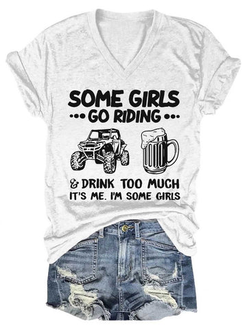 Women's Some Girls Go Riding And Drink Too Much V-Neck T-Shirt - Outlets Forever