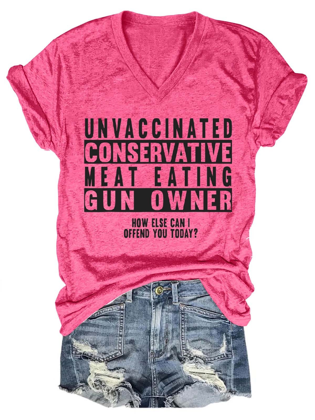 Women's Unvaccinated Conservative Meat Eating Gun Owner V-Neck T-Shirt - Outlets Forever