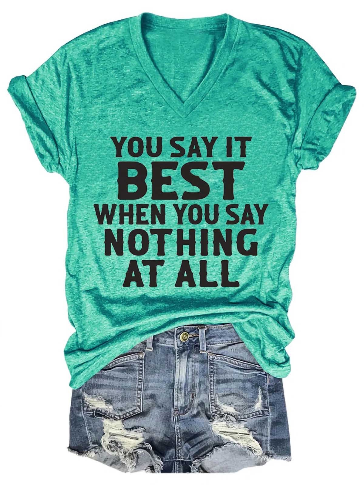 Women's You Say It Best When You Said Nothing At All V-Neck T-Shirt - Outlets Forever