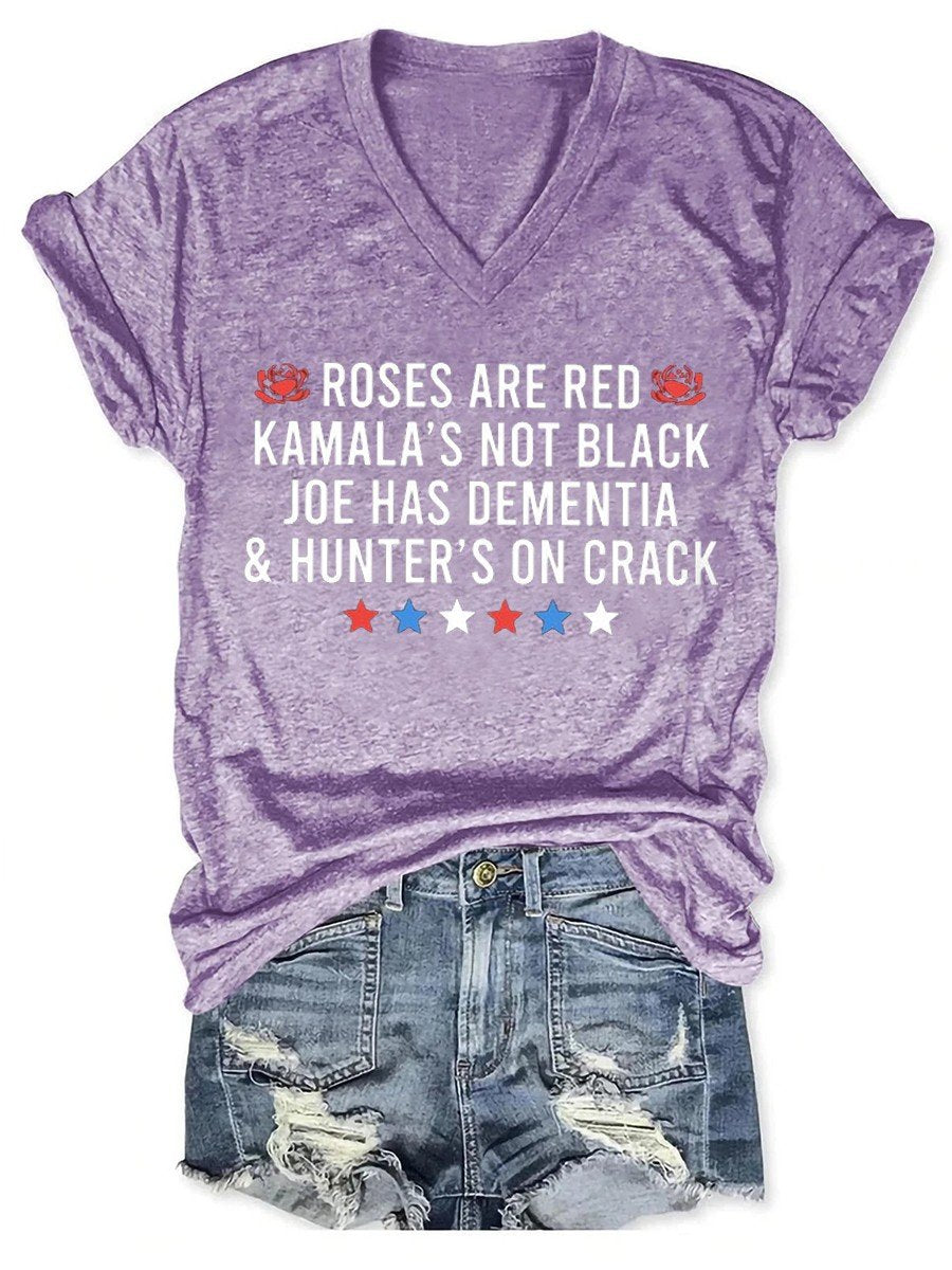 Women's Roses And Red Kamala's Not Black Joe Has Dementia & Hunters On Crack V-neck T-shirt - Outlets Forever