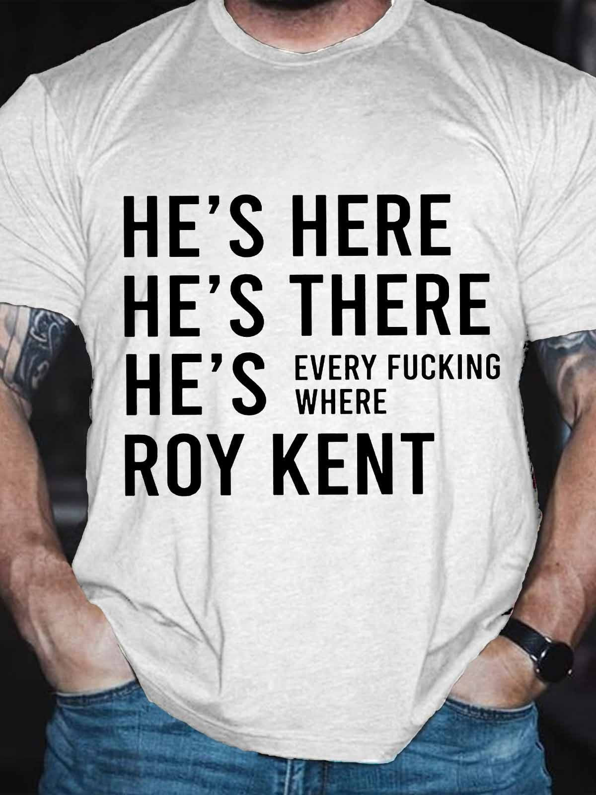 Men's Funny He’s Here He’s There He’s Every Where Roy Kent T-Shirt - Outlets Forever