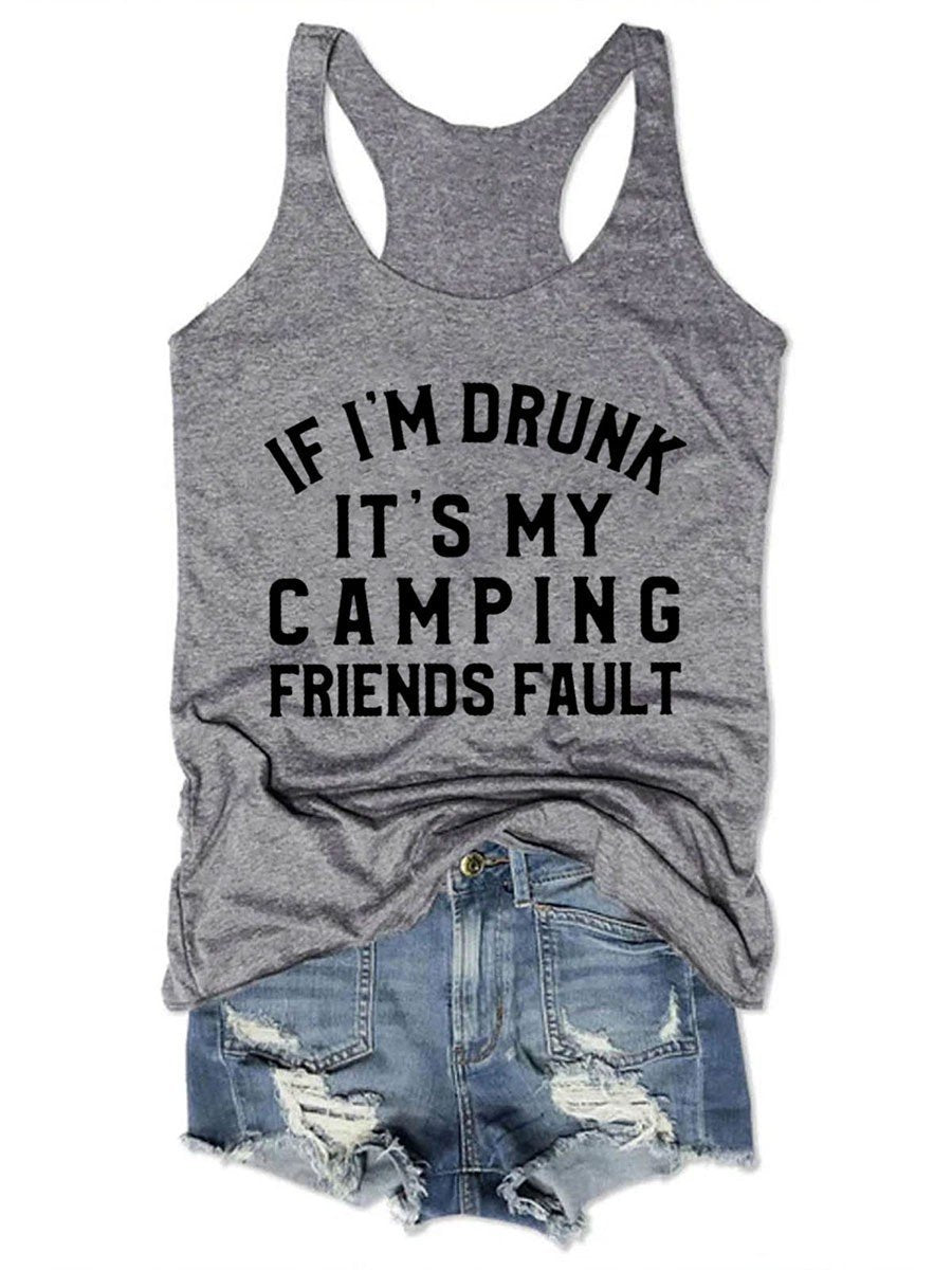 I Am Drunk It's My Camping Friends Fault Women's Tank Top - Outlets Forever