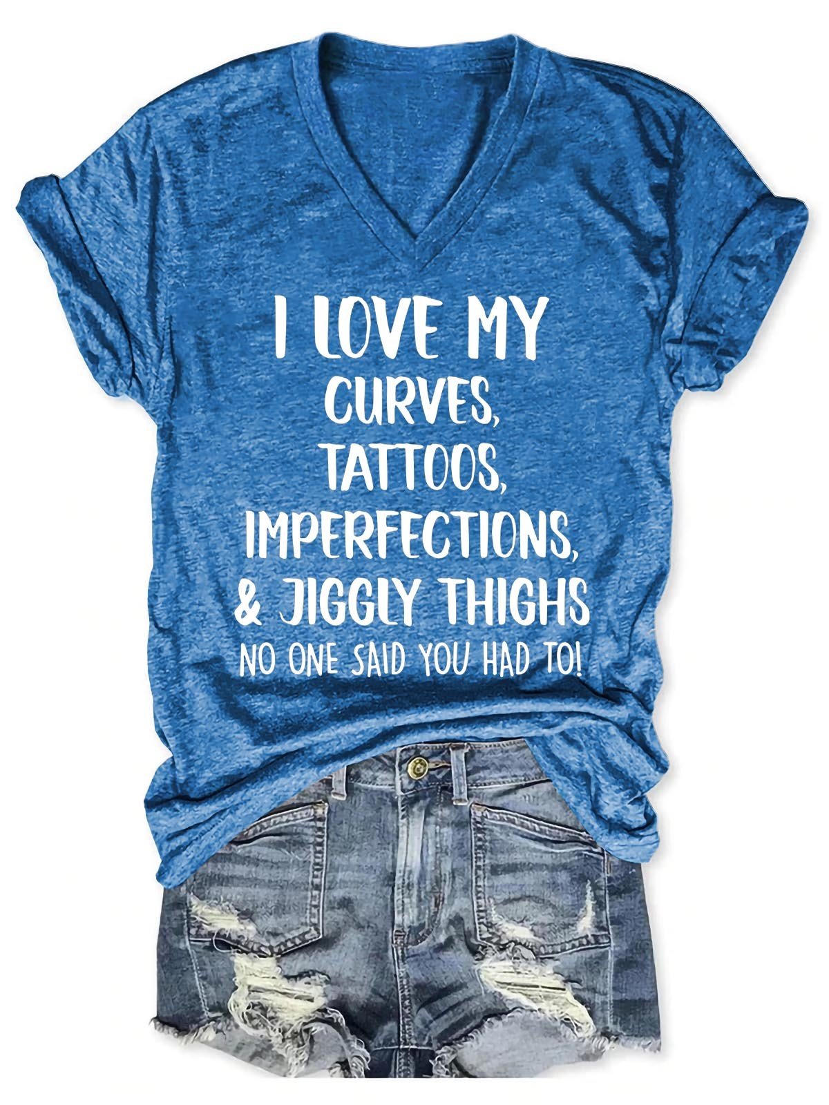 Women's I Love My Curves, Tattoos, Imperfections And Jiggly Thighs V-Neck T-Shirt - Outlets Forever
