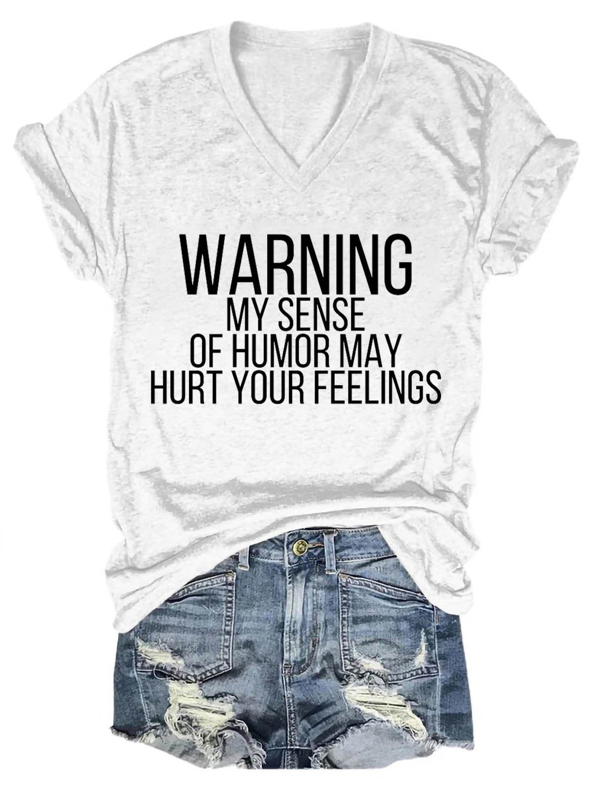 Women's Warning My Sens Of Humor May Hurt Your Feelings V-Neck T-Shirt - Outlets Forever