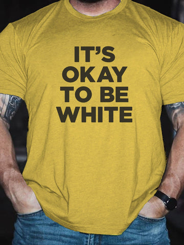 Men's Its OK To Be White T-Shirt - Outlets Forever