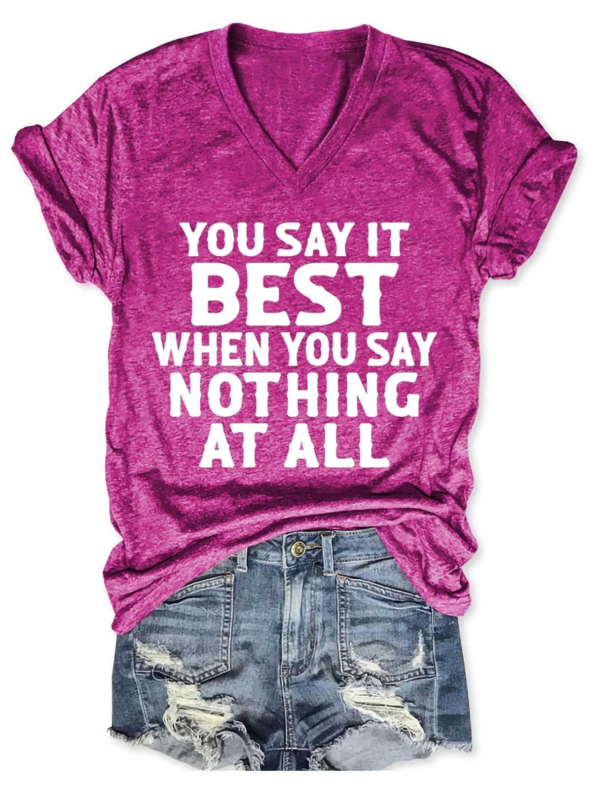 Women's You Say It Best When You Said Nothing At All V-Neck T-Shirt - Outlets Forever
