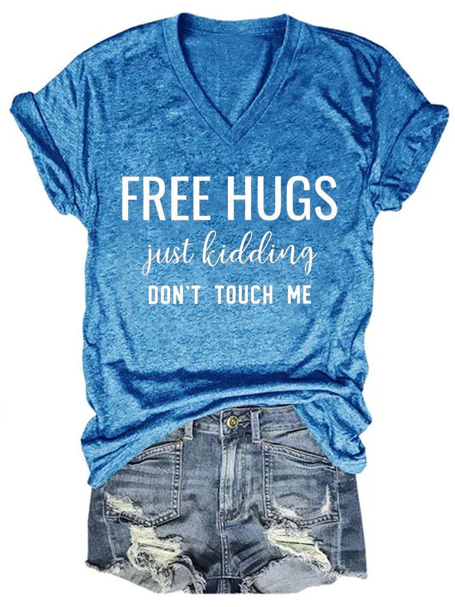 Women's Free Hugs Just Kidding Don't Touch Me Sarcastic Funny Shirt V-neck T-shirt - Outlets Forever