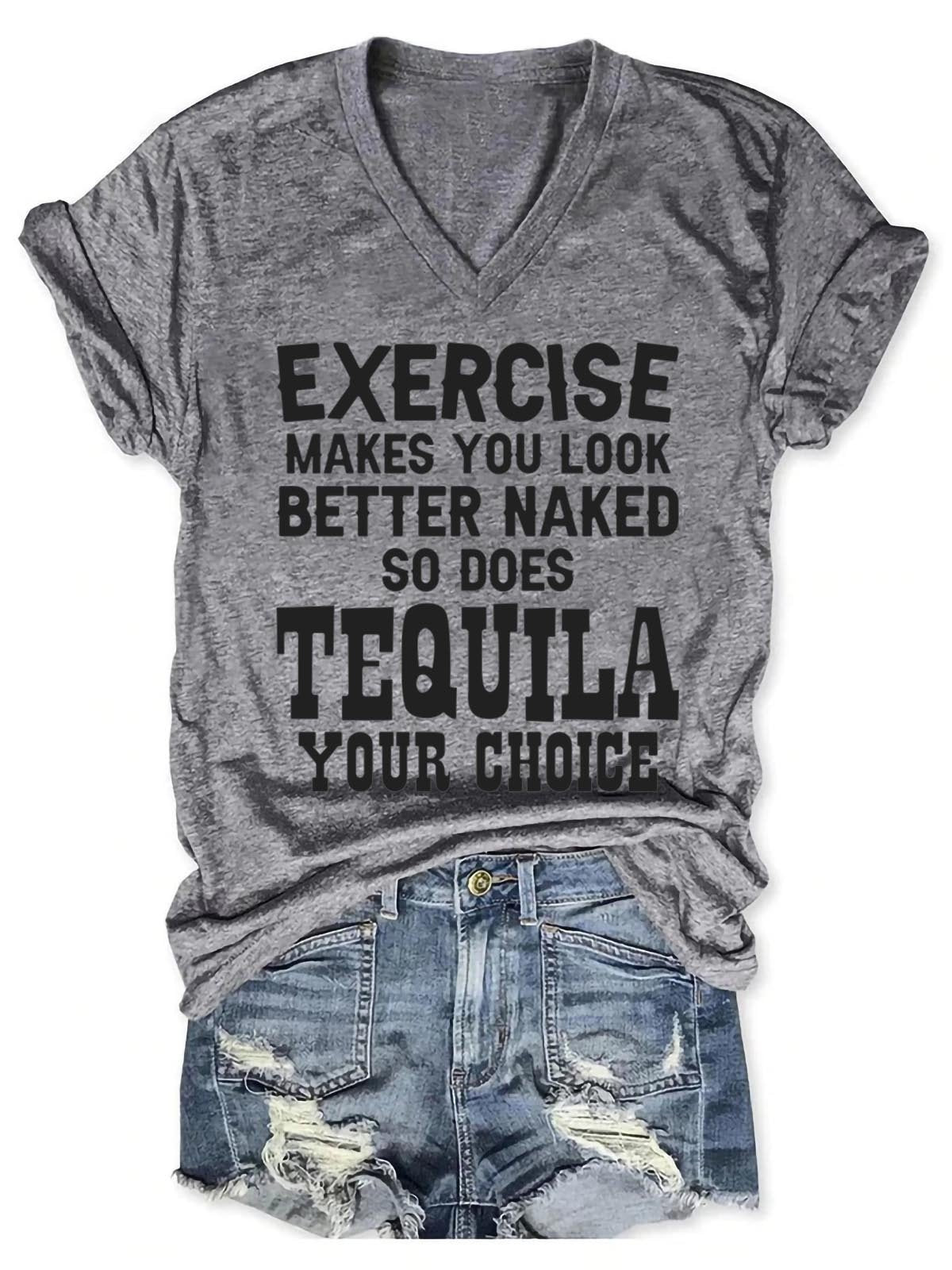Women's Exercise Makes You Look Better Naked So Does Tequila Your Choice V-Neck T-Shirt - Outlets Forever