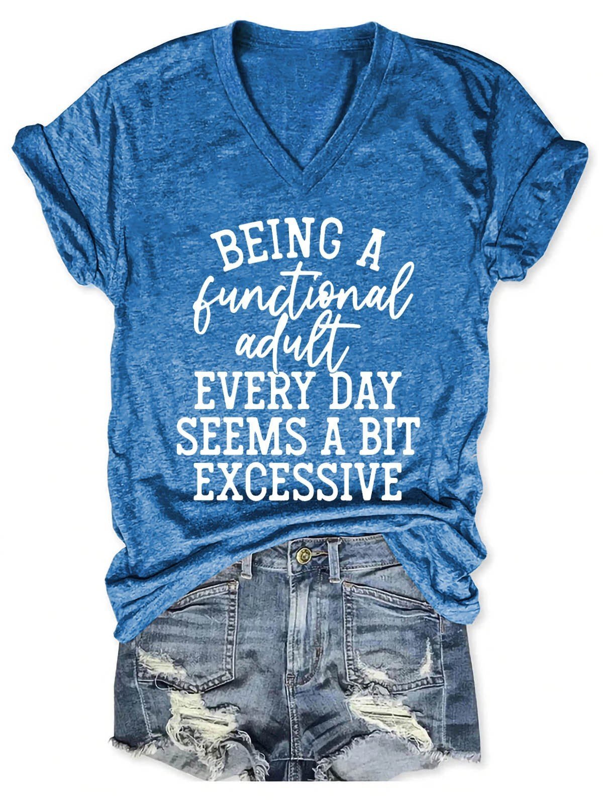 Women's Being A Functional Adult Every Day Seems A bit Excessive V-Neck T-Shirt - Outlets Forever
