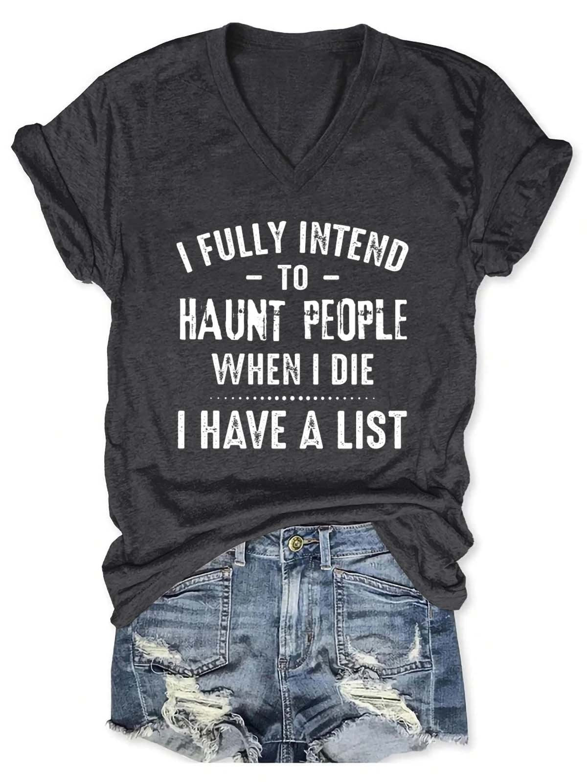 Women's I Fully Intend To Haunt People When I Die I Have A List V-Neck T-Shirt - Outlets Forever