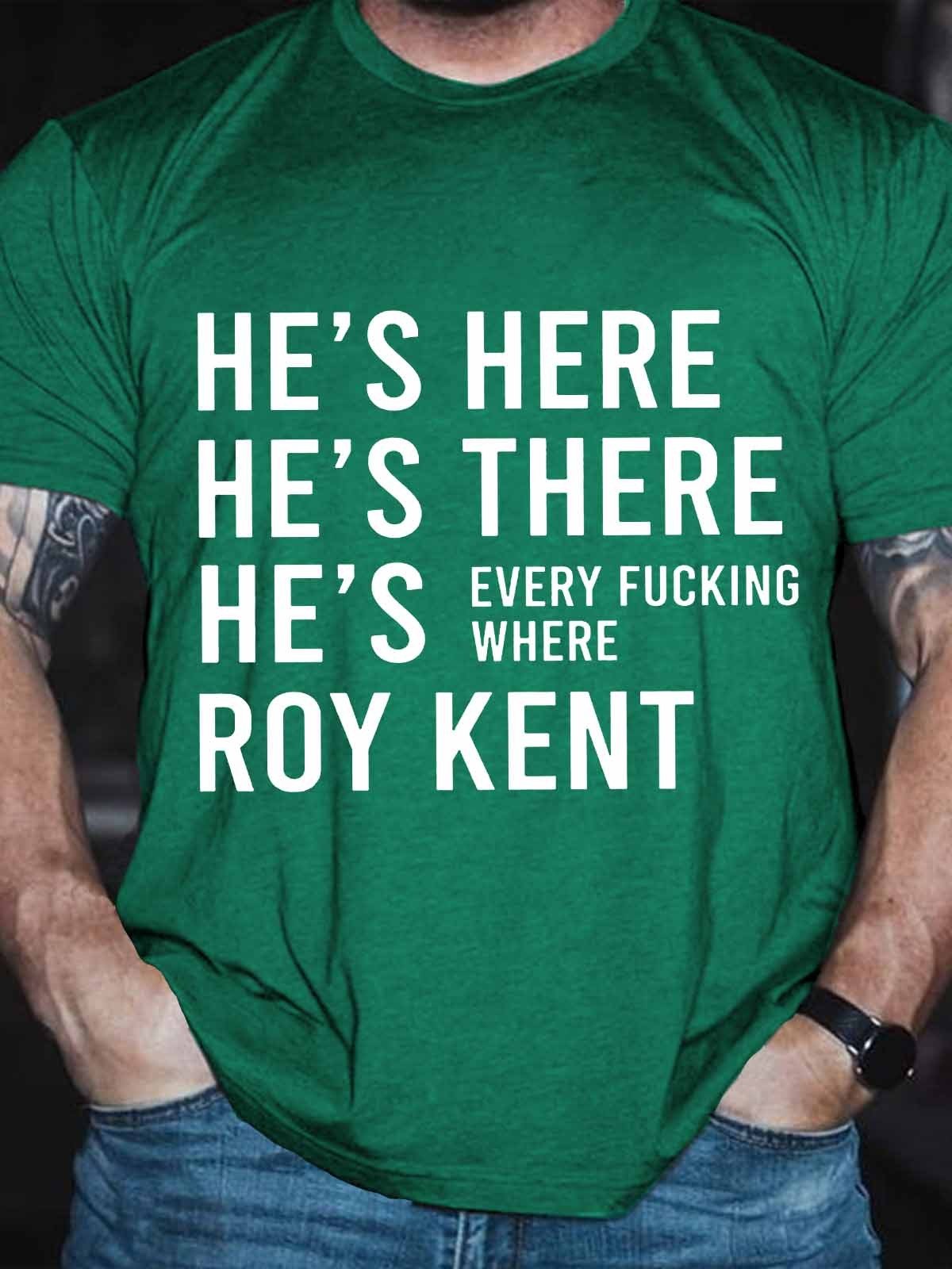 Men's Funny He’s Here He’s There He’s Every Where Roy Kent T-Shirt - Outlets Forever