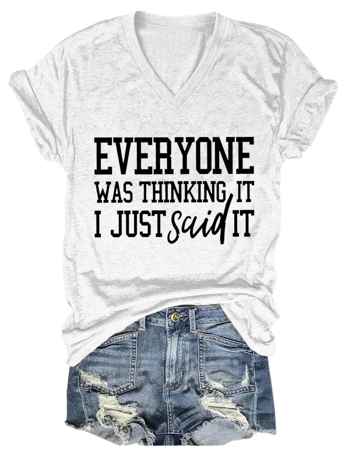 Women's Everyone Was Thinking It V-Neck T-Shirt - Outlets Forever