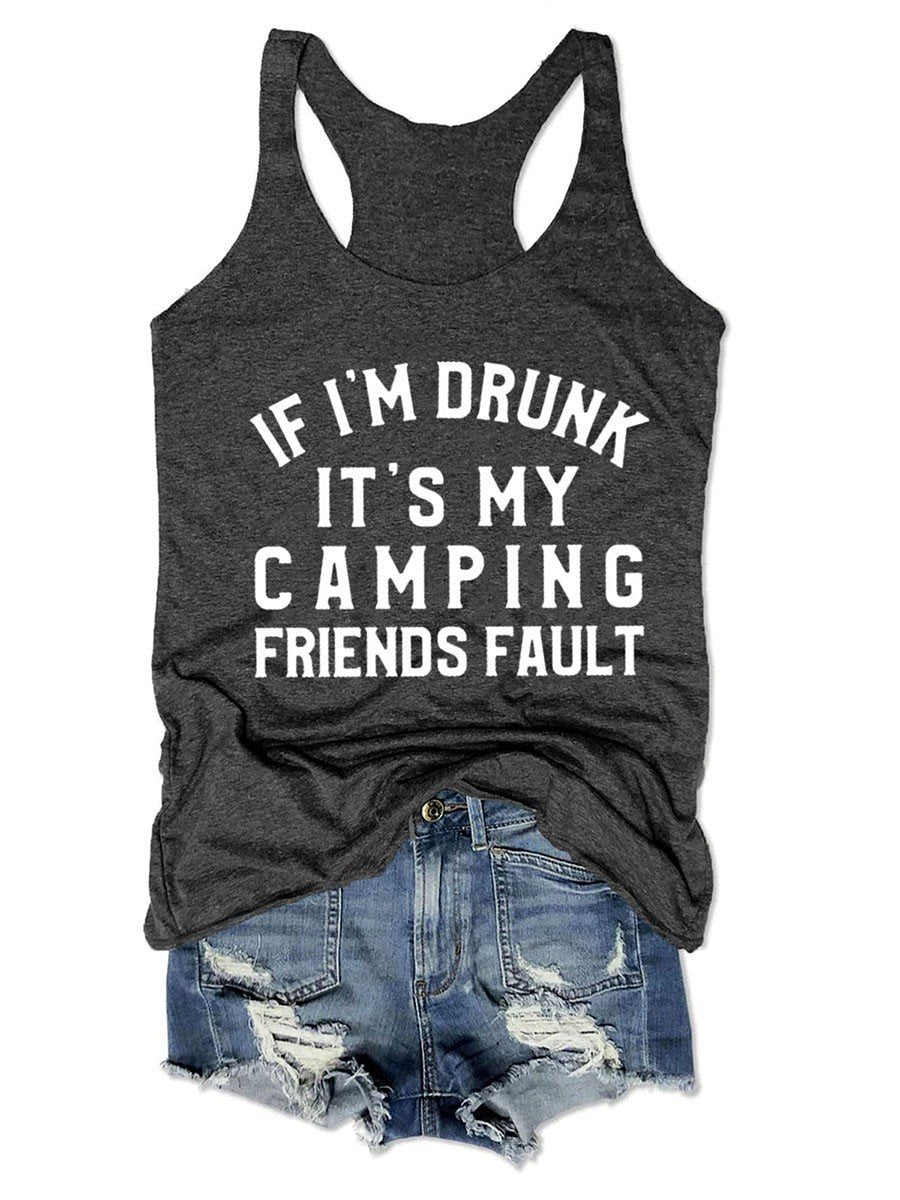 I Am Drunk It's My Camping Friends Fault Women's Tank Top - Outlets Forever