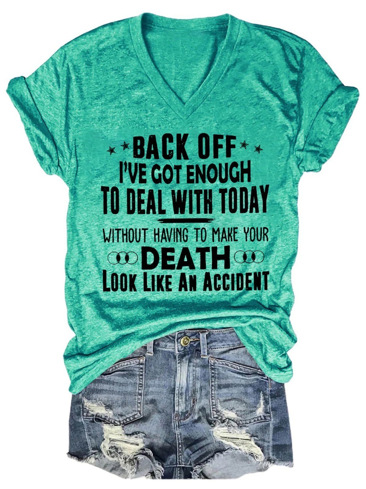 Women Back Off I've Cot Enough Make Your Death Look Like An Accident V-Neck T-Shirt - Outlets Forever