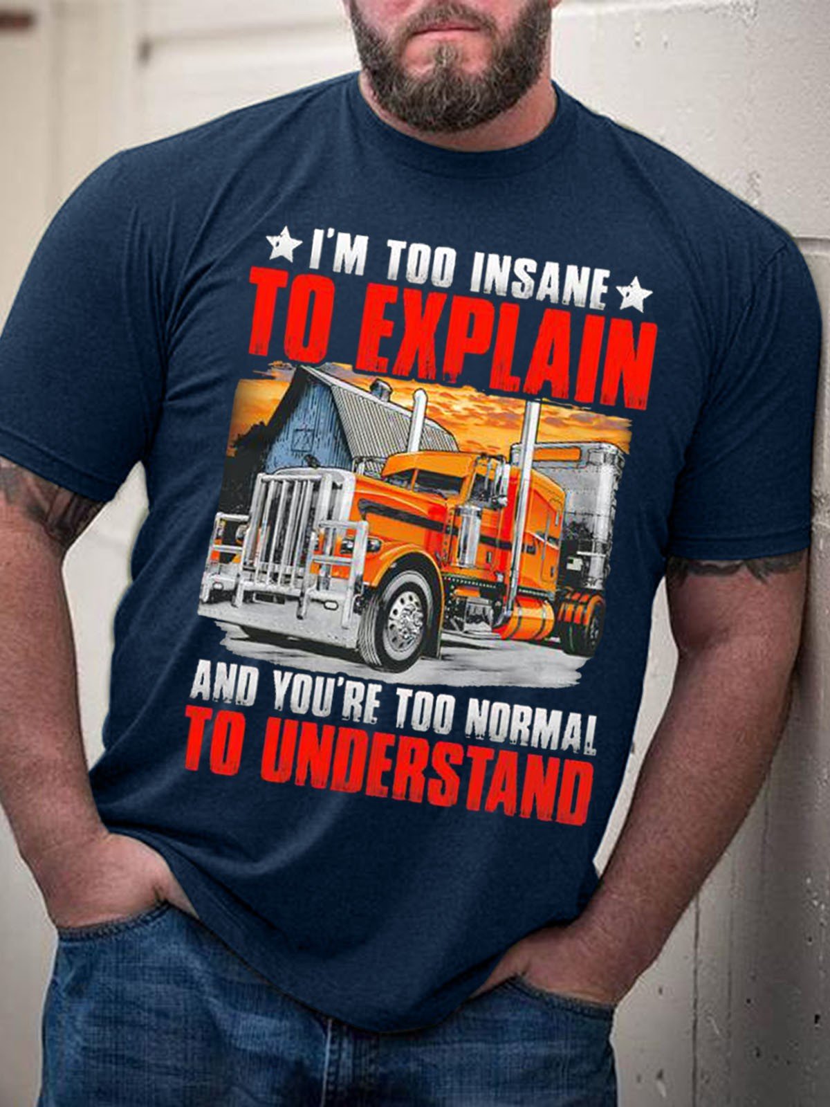 Men's I'm Too Insane To Explain And You're Too Normal To Understand T-Shirt - Outlets Forever