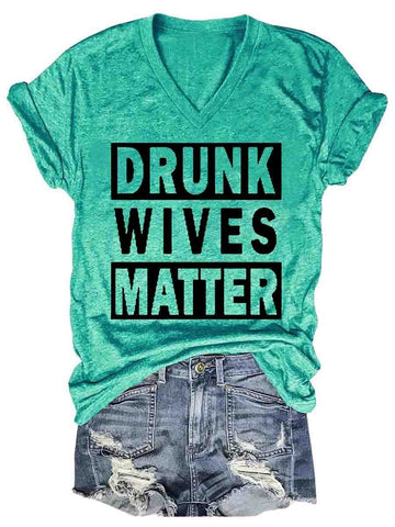 Drunk Wives Matter Women's V-Neck T-Shirt