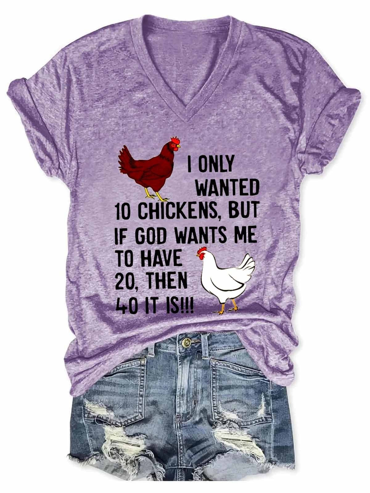 Women Funny I Only Wanted 10 Chickens But If God Wants Me To V-Neck T-Shirt - Outlets Forever