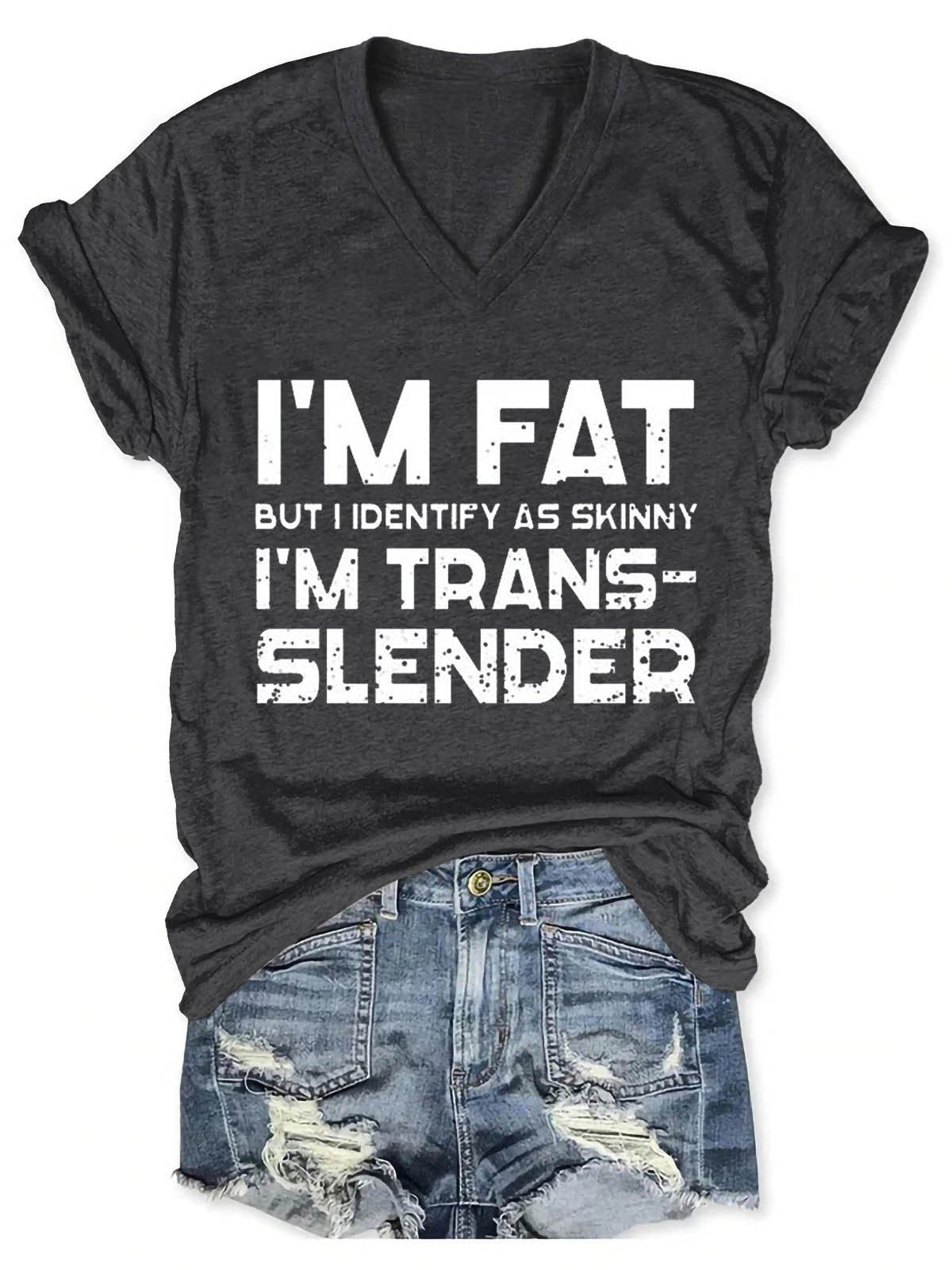 Women's I'm Fat But I Identify As Skinny V-Neck T-Shirt - Outlets Forever