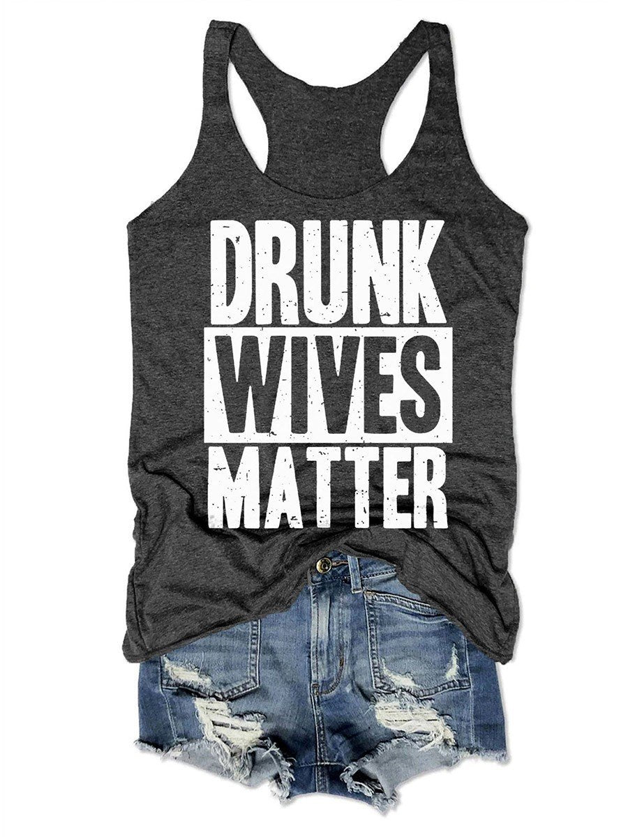 Drunk Wives Matter O-Neck Women's Tank Top - Outlets Forever