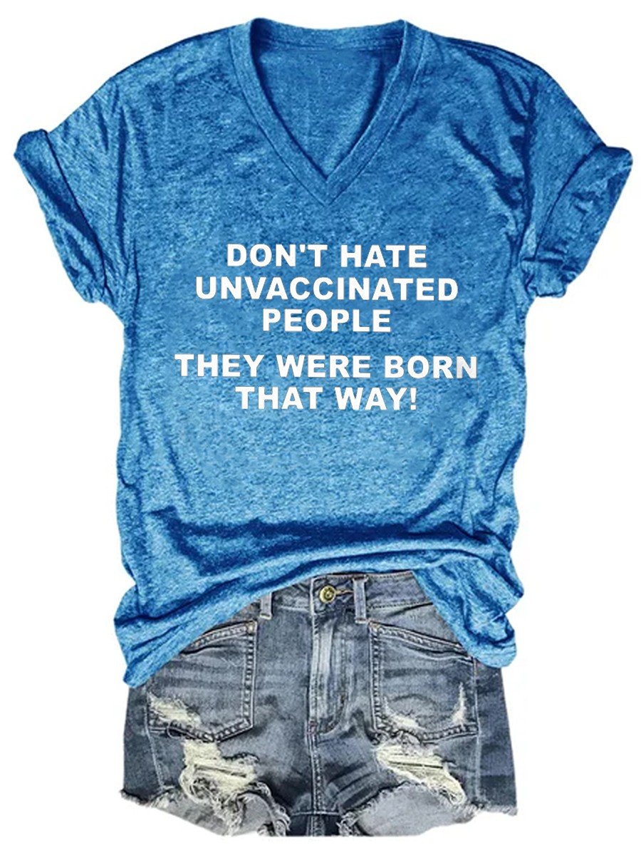 Women's Don't Hate Unvaccinated People, They Were Born That Way V-neck T-shirt - Outlets Forever