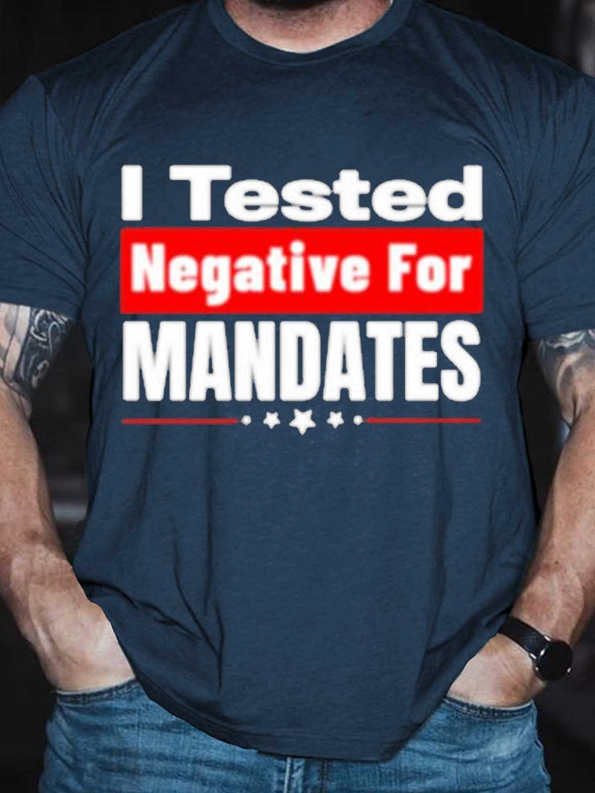 Men's I Tested Negative For Mandates T-Shirt - Outlets Forever