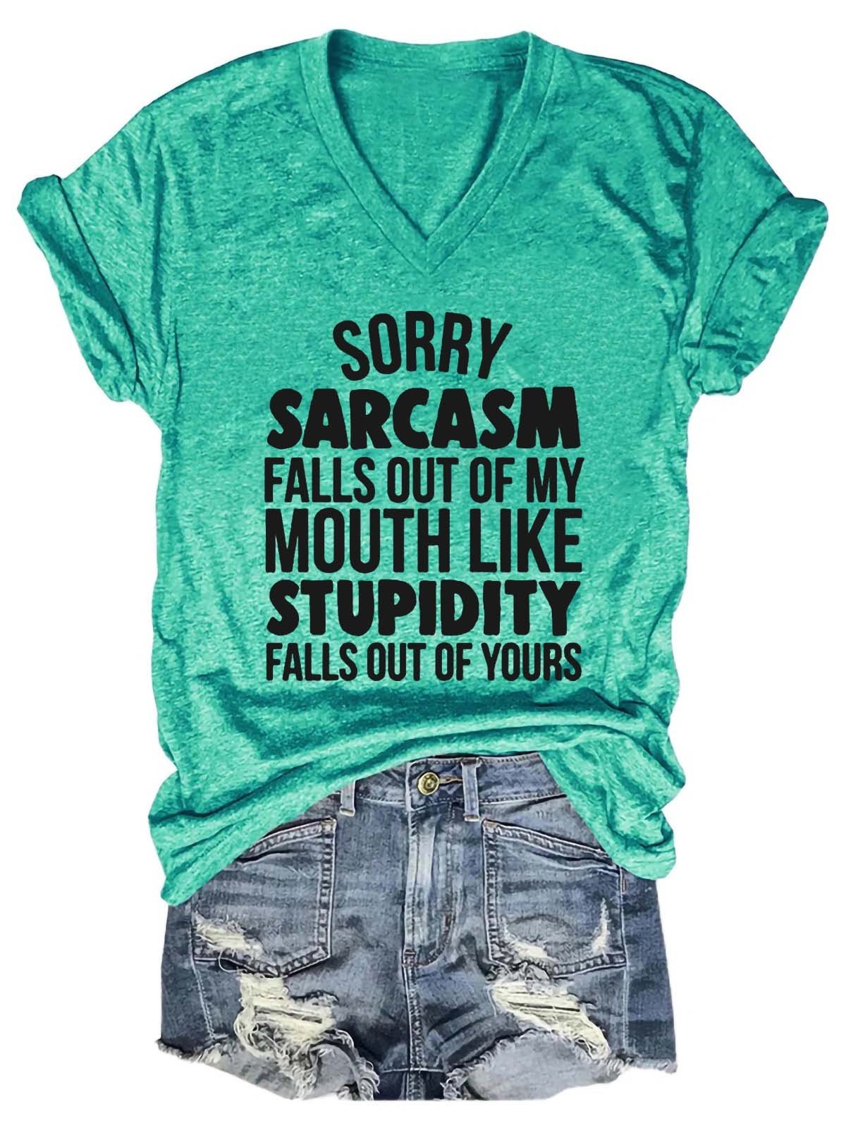 Women's Sorry Sarcasm Falls Out Of My Mouth T-Shirt V-Neck T-Shirt - Outlets Forever