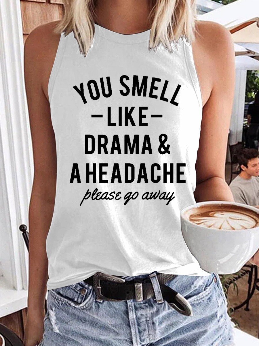 Women Funny You Smell Like Drama & A Headache Please Go Away Tank Top - Outlets Forever