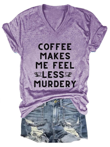 Women's Coffee Makes Me Feel Less V-Neck T-Shirt - Outlets Forever