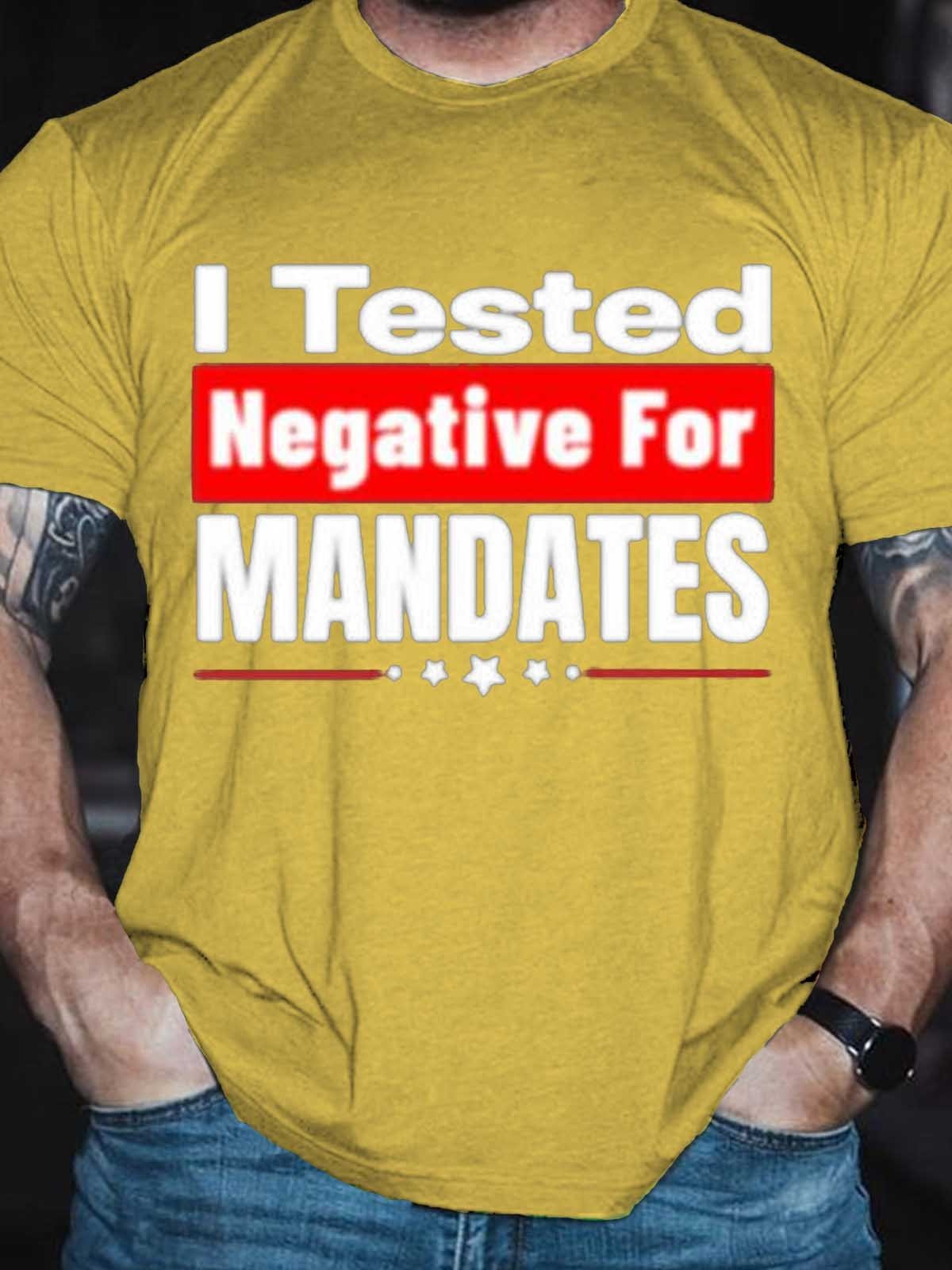 Men's I Tested Negative For Mandates T-Shirt - Outlets Forever