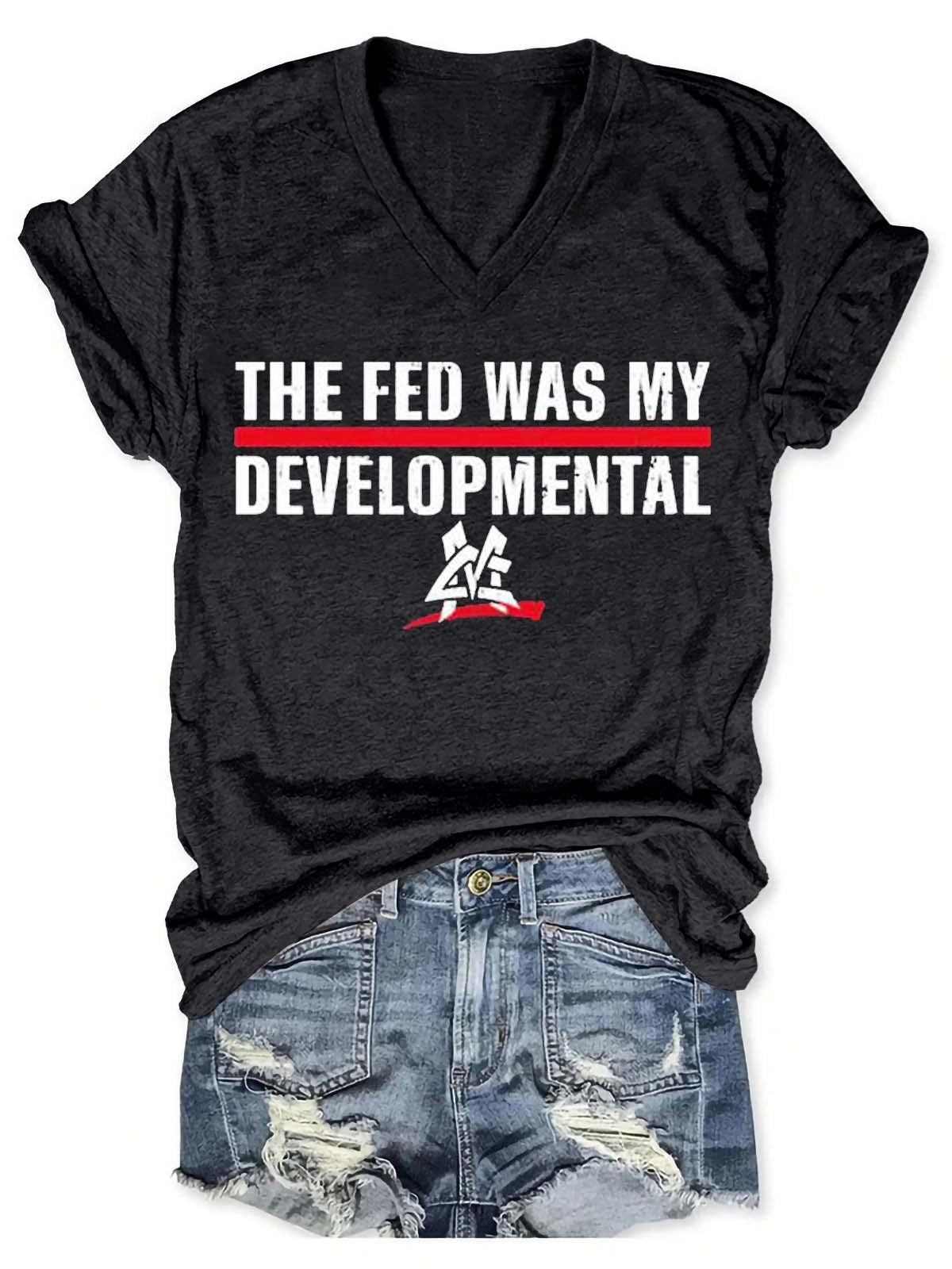 Women's The Fed Was My Developmental V-Neck T-Shirt - Outlets Forever