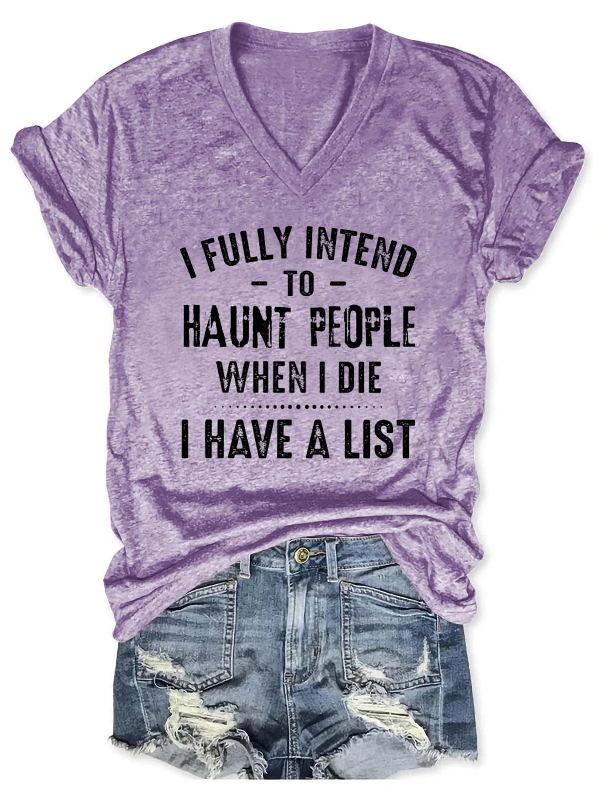 Women's I Fully Intend To Haunt People When I Die I Have A List V-Neck T-Shirt - Outlets Forever