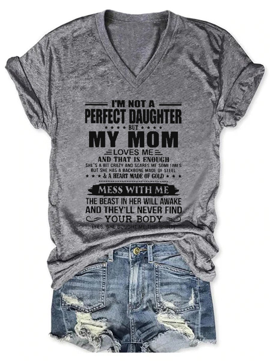 Women's I'm Not A Perfect Daughter My Mom Loves Me V-neck T-shirt - Outlets Forever