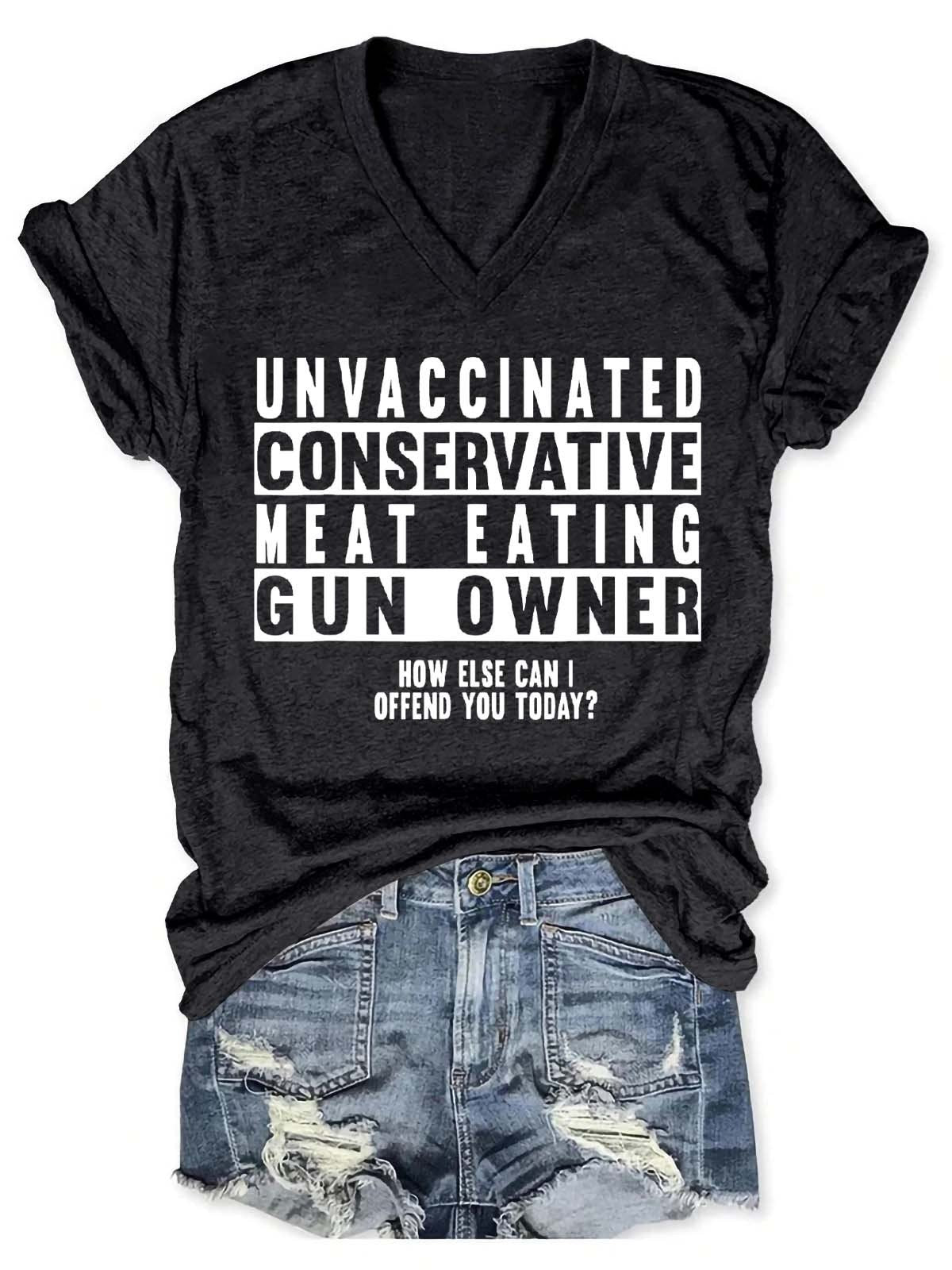 Women's Unvaccinated Conservative Meat Eating Gun Owner V-Neck T-Shirt - Outlets Forever