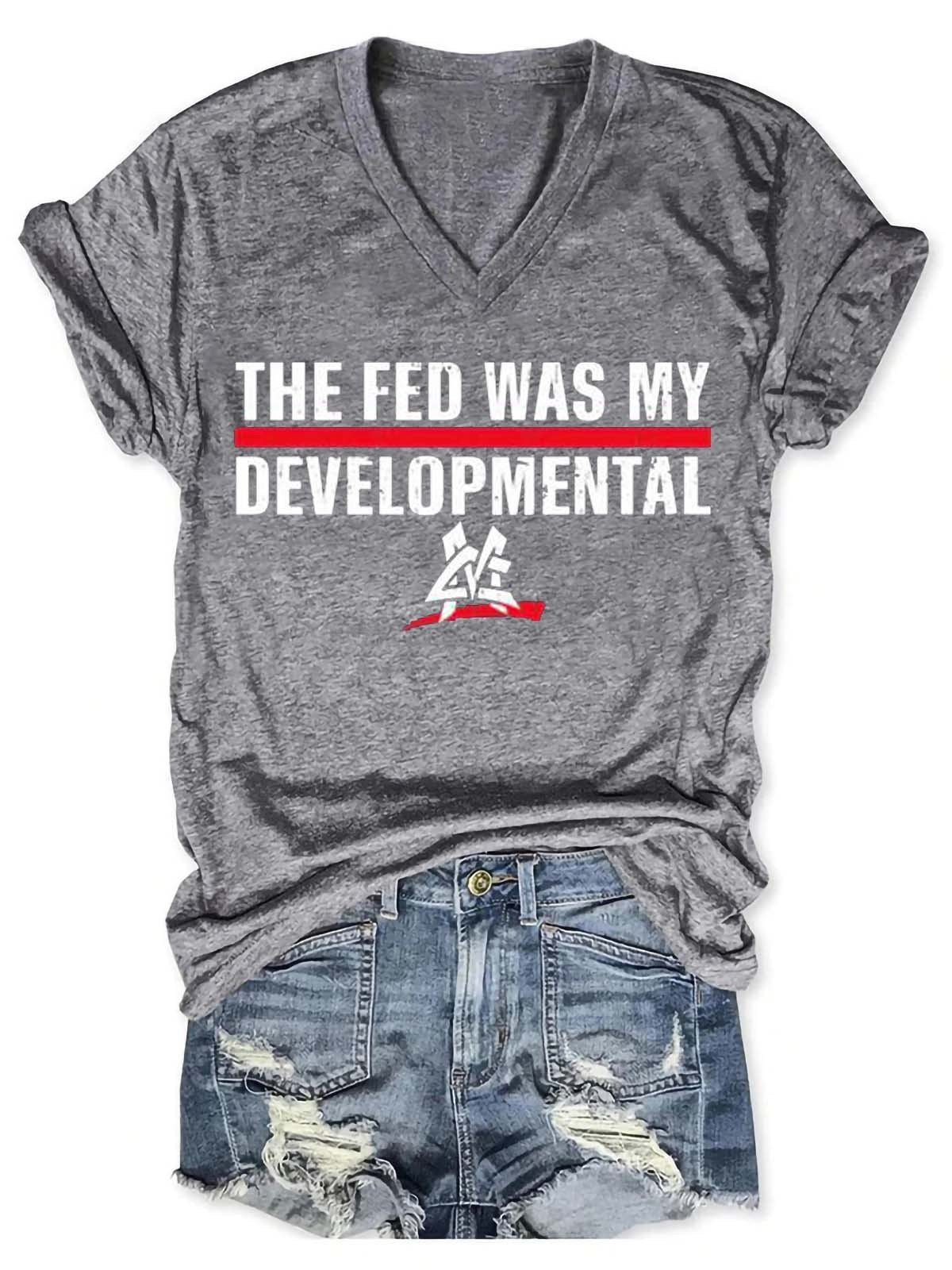 Women's The Fed Was My Developmental V-Neck T-Shirt - Outlets Forever