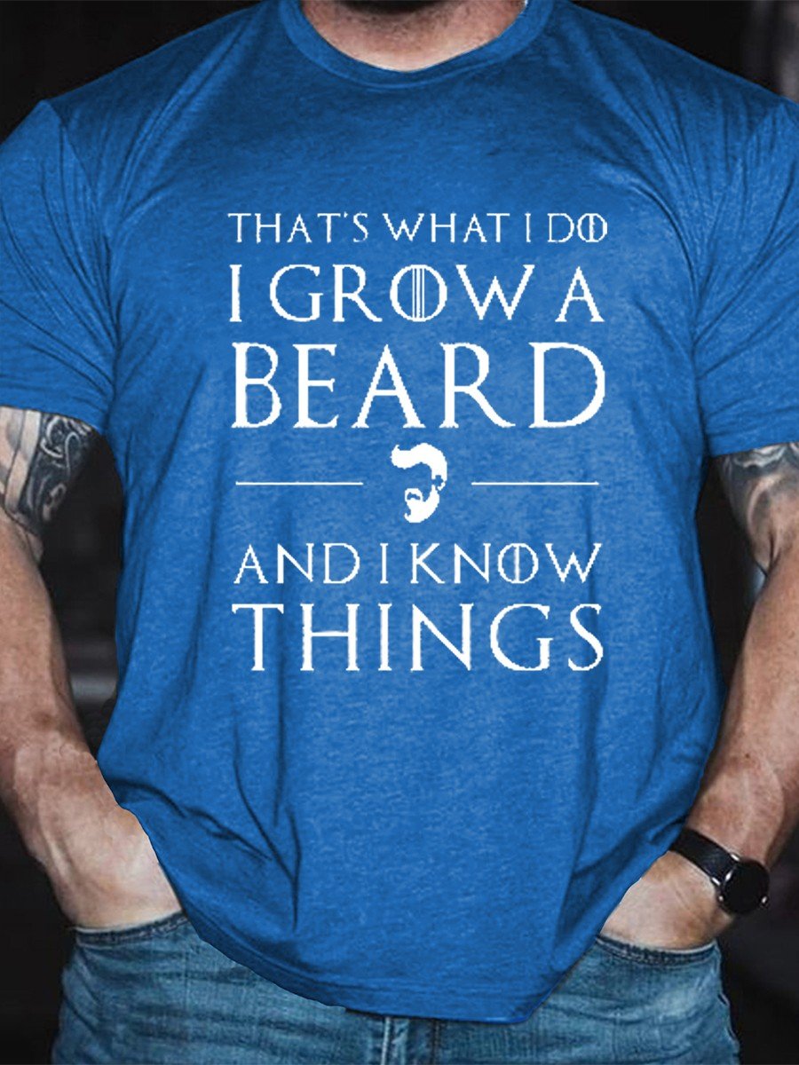 Men That's What I Do I Grow A Beard And I Know Things Funny Tee - Outlets Forever